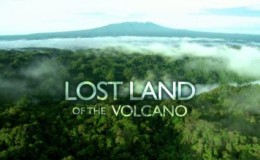  BBC documentary: Lost Land of the Volcano HD 720P download