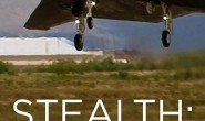 【英语中英字幕】隐形：无形的飞行器 Stealth: Flying Invisible (2010) 全1集 高清720P