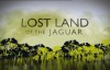 BBC纪录片：失落之地 扎瓜 Lost Land of the Jaguar 720P高清百度云下载
