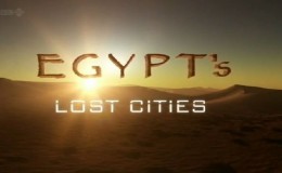 BBC纪录片：失落的埃及城市 Egypt’s Lost Cities 720P高清下载