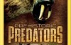 [国家地理]史前掠食动物 Prehistoric Predators 全集高清ed2k下载