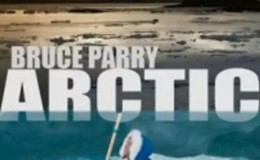 [英语中字]人文地理纪录片：bbc-与布鲁斯帕里游北极Arctic with Bruce Parry 全5集