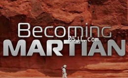 【英语中英字幕】火星探索纪录片：Becoming Martian 成为火星人 第一季 (2021)全3集 高清720P下载
