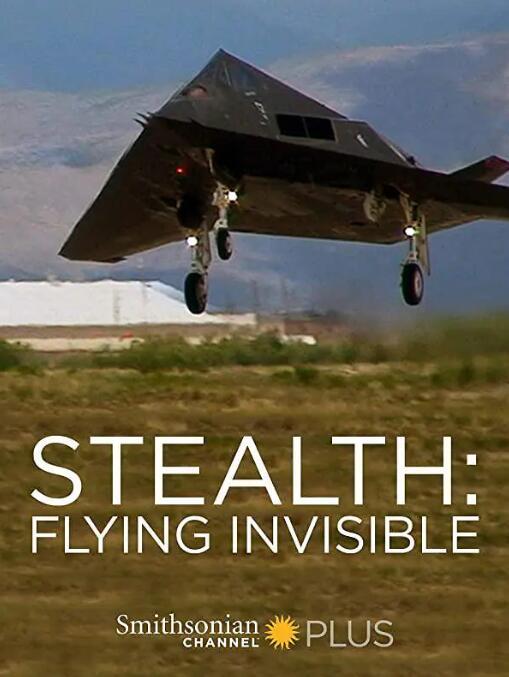 【英语中英字幕】隐形：无形的飞行器 Stealth: Flying Invisible (2010) 全1集 高清720P图片